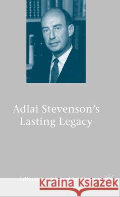 Adlai Stevenson's Lasting Legacy Alvin Liebling Alvin Liebling 9781403981950 Palgrave MacMillan - książka