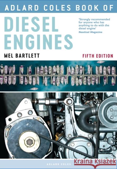 Adlard Coles Book of Diesel Engines Melanie Bartlett 9781472955401 Bloomsbury Publishing PLC - książka