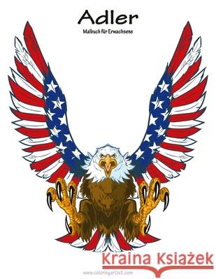 Adler-Malbuch für Erwachsene 1 Nick Snels 9781539997900 Createspace Independent Publishing Platform - książka