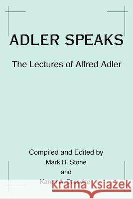 Adler Speaks: The Lectures of Alfred Adler Drescher, Karen A. 9780595311446 iUniverse - książka