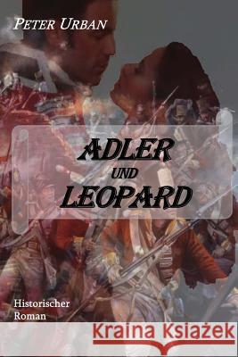 Adler und Leopard: Band 2 der Warlord-Serie Urban, Peter 9781503139398 Createspace - książka