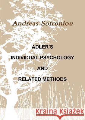 Adler's Individual Psychology and Related Methods Andreas Sofroniou 9781291859515 Lulu.com - książka
