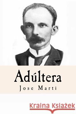 Adúltera (Spanish Edition) Martinez, Alvaro 9781537400846 Createspace Independent Publishing Platform - książka