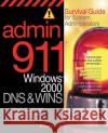 Admin911: DNS & Wins: A Survival Guide for System Administrators Sauter, Dustin 9780072131543 McGraw-Hill Companies