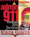 Admin911: Windows 2000 Terminal Services Larry Seltzer 9780072129915 McGraw-Hill/Osborne Media