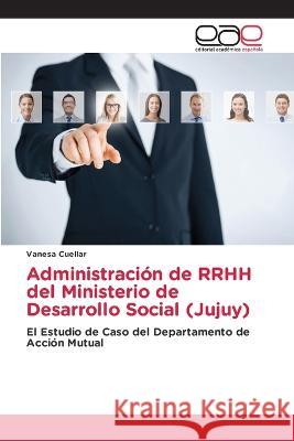 Administraci?n de RRHH del Ministerio de Desarrollo Social (Jujuy) Vanesa Cuellar 9786202118743 Editorial Academica Espanola - książka