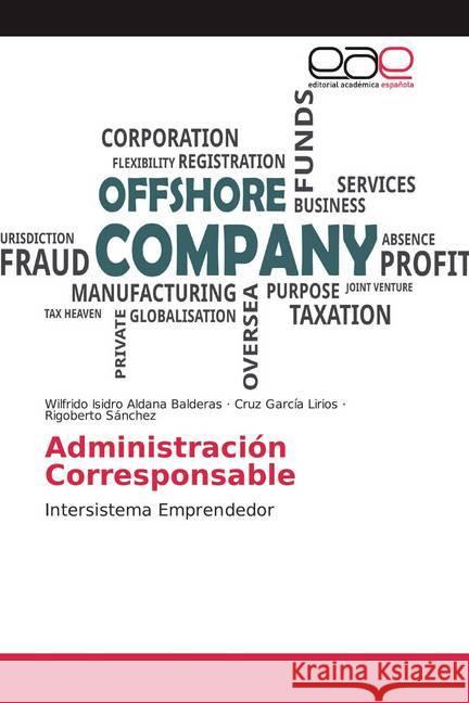 Administración Corresponsable : Intersistema Emprendedor Aldana Balderas, Wilfrido Isidro; García Lirios, Cruz; Sánchez, Rigoberto 9786200057877 Editorial Académica Española - książka