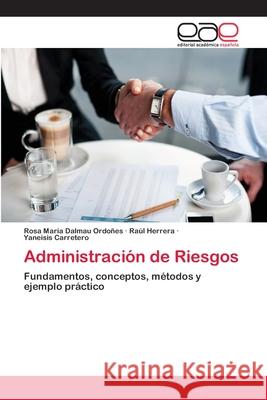 Administración de Riesgos Dalmau Ordoñes, Rosa Maria 9783659083846 Editorial Academica Espanola - książka