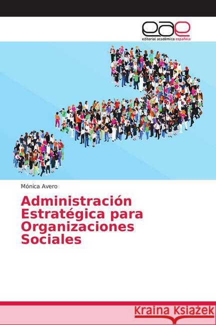 Administración Estratégica para Organizaciones Sociales Avero, Mónica 9786202148276 Editorial Académica Española - książka