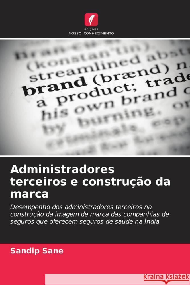 Administradores terceiros e constru??o da marca Sandip Sane 9786206859055 Edicoes Nosso Conhecimento - książka