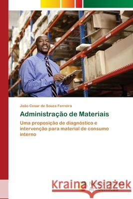 Administração de Materiais João Cesar de Souza Ferreira 9786202804141 Novas Edicoes Academicas - książka