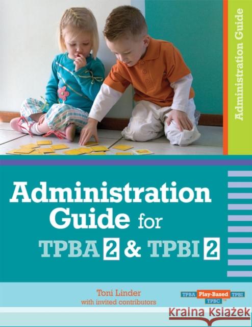 Administration Guide for Tpba2 & Tpbi2 Linder, Toni 9781557668738 Brookes Publishing Company - książka