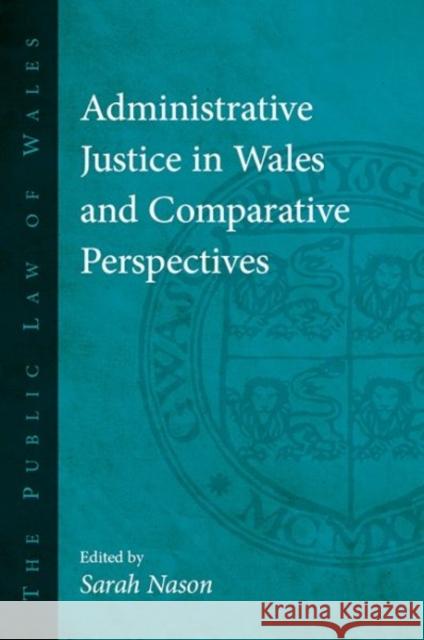 Administrative Justice in Wales and Comparative Perspectives Sarah Nason 9781786831392 University of Wales Press - książka