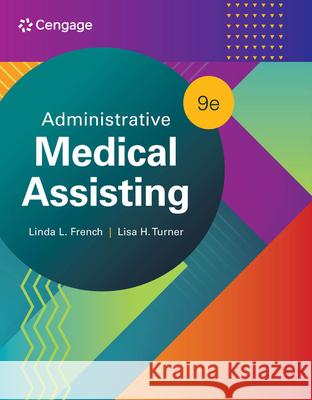 Administrative Medical Assisting Linda L. French Lisa H. Turner 9780357765272 Cengage Learning - książka