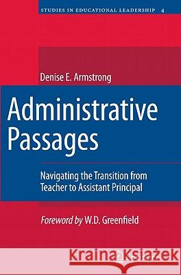 Administrative Passages: Navigating the Transition from Teacher to Assistant Principal Denise Armstrong 9789400706910 Springer - książka