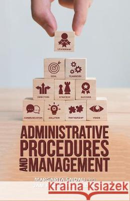 Administrative Procedures and Management Margarita Saidali, Jam Ferdinand Saidali 9781543752755 Partridge Publishing Singapore - książka