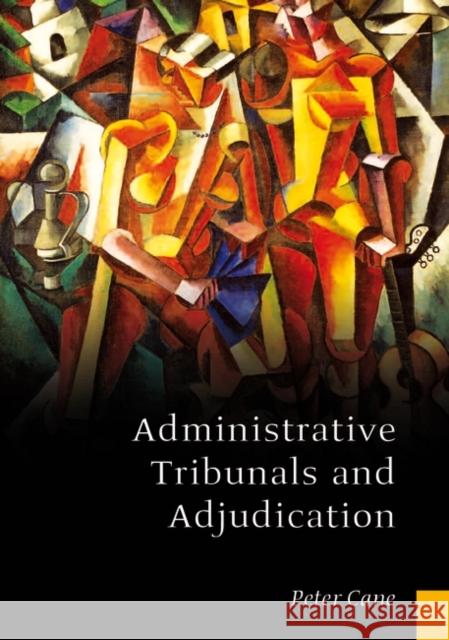 Administrative Tribunals and Adjudication Peter