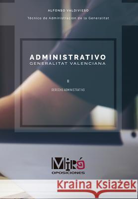 Administrativo Generalitat Valenciana: Derecho Administrativo Alfonso Valdivieso 9781091506695 Independently Published - książka