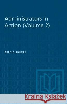 Administrators in Action, Vol. 2 Gerald Rhodes 9781487572457 University of Toronto Press - książka