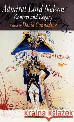 Admiral Lord Nelson: Context and Legacy Cannadine, D. 9781403939067 Palgrave MacMillan - książka