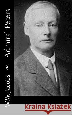 Admiral Peters W. W. Jacobs 9781502357076 Createspace - książka