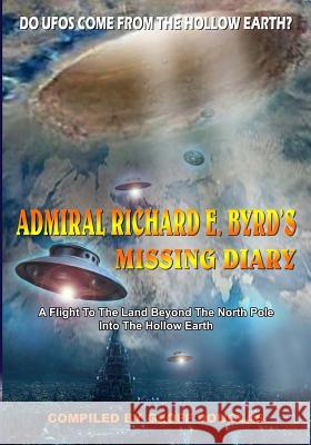Admiral Richard E. Byrd's Missing Diary: A Flight To The Land Beyond The North Pole Into The Hollow Earth Douglas, Geoff 9781548623180 Createspace Independent Publishing Platform - książka