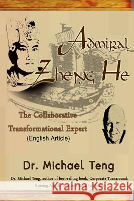 Admiral Zheng He: The Collaborative Transformational Expert (English Article) Dr Michael Teng 9781503232723 Createspace - książka