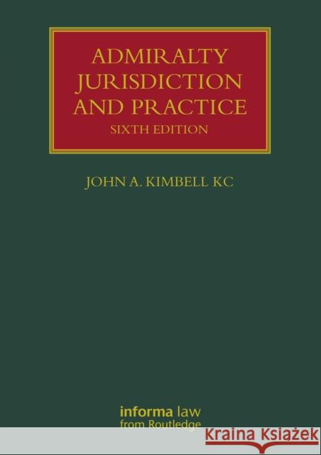 Admiralty Jurisdiction and Practice John A. (Quadrant Chambers, UK) Kimbell KC 9781032481449 Taylor & Francis Ltd - książka