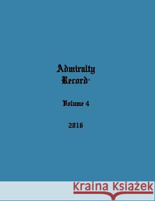 Admiralty Record(r) Volume 4 (2016) Kirk N. Aurandt 9780998385365 Admiralty Record Publishing Company, L.L.C. - książka
