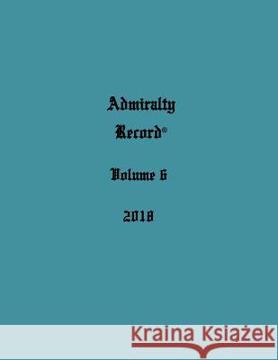 Admiralty Record(R) Volume 6 (2018) Kirk N. Aurandt 9781733779005 Admiralty Record Publishing Company, L.L.C. - książka