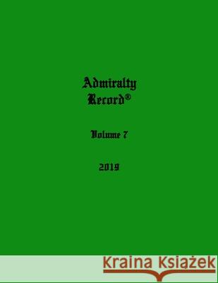 Admiralty Record(R) Volume 7 (2019) Kirk N. Aurandt 9781733779029 Admiralty Record Publishing Company, L.L.C. - książka