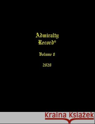 Admiralty Record(R) Volume 8 (2020) Kirk N. Aurandt 9781733779043 Admiralty Record Publishing Company, L.L.C. - książka