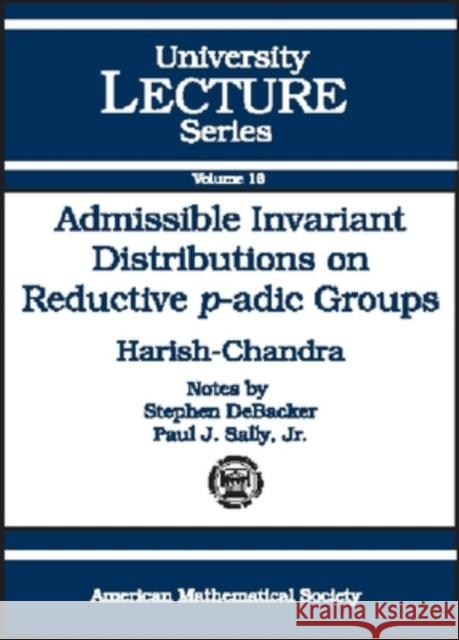 Admissible Invariant Distributions on Reductive P-adic Groups Chandra Harish 9780821820254  - książka