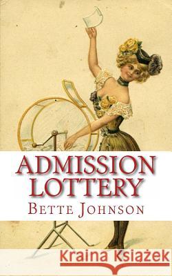 Admission Lottery Bette Johnson 9780615779157 Elizabeth S. Johnson - książka