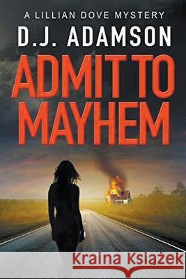 Admit to Mayhem D J Adamson   9798988659327 Horatio Press - książka