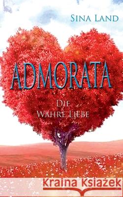 Admorata: Die wahre Liebe Sina Land 9783752661439 Books on Demand - książka