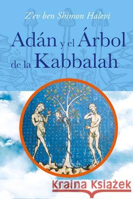 Adán Y El Árbol de la Kabbalah Shimon Halevi, Z'Ev Ben 9786077135005 Editorial Terracota - książka