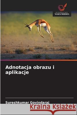 Adnotacja obrazu i aplikacje Govindaraj, Sureshkumar 9786208683368 Wydawnictwo Nasza Wiedza - książka