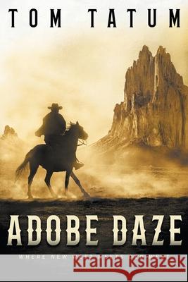 Adobe Daze Tom Tatum 9781647347376 Wolfpack Publishing LLC - książka