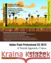 Adobe Flash Professional CC 2015: A Tutorial Approach Prof Sham Tickoo Purdu 9781942689256 Cadcim Technologies