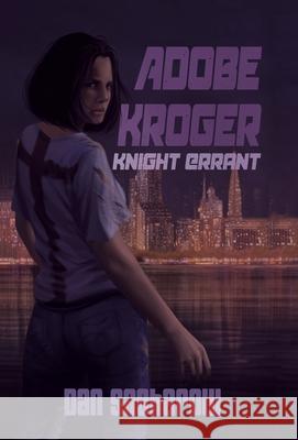 Adobe Kroger: Knight Errant Sacharow, Dan 9781475990102 iUniverse.com - książka