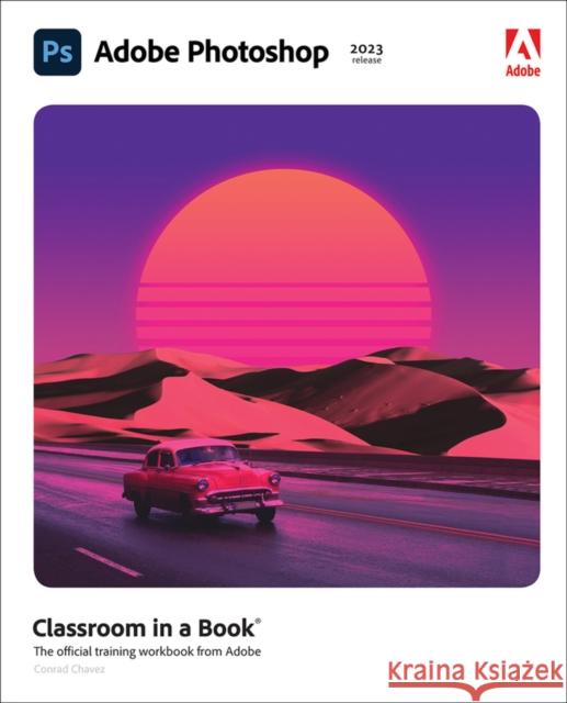 Adobe Photoshop Classroom in a Book (2023 Release) Chavez, Conrad 9780137965892 Pearson Education (US) - książka