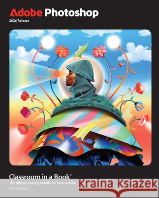 Adobe Photoshop Classroom in a Book 2026 Release Conrad Chavez 9780135495001 Adobe Press - książka