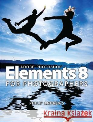 Adobe Photoshop Elements 8 for Photographers Philip Andrews 9780240521893  - książka