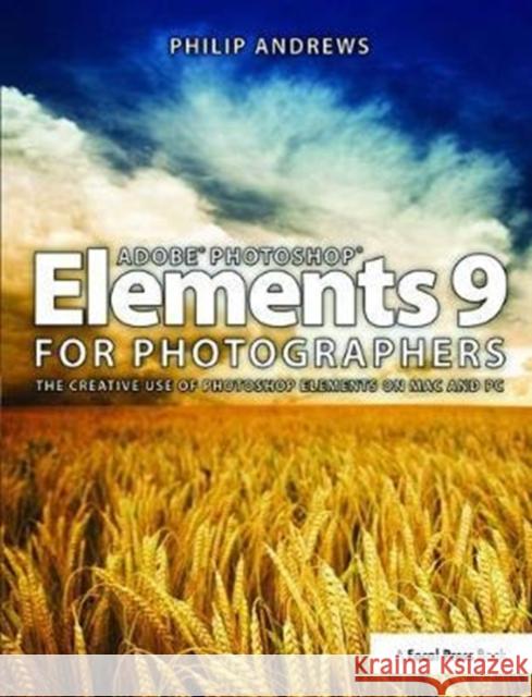 Adobe Photoshop Elements 9 for Photographers Philip Andrews 9781138401143 Focal Press - książka