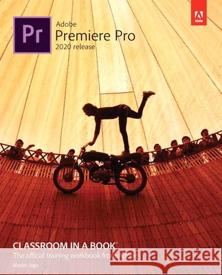 Adobe Premiere Pro Classroom in a Book (2020 Release) Jago, Maxim 9780136602200 Adobe Press - książka