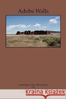 Adobe Walls: an anthology of New Mexico poetry Bellamy, Hakim 9781453742877 Createspace - książka