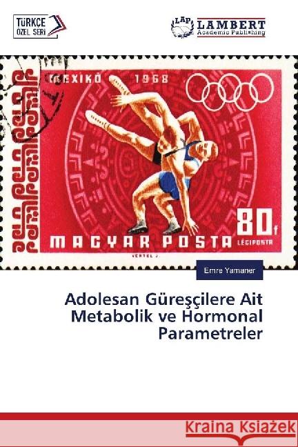 Adolesan Güresçilere Ait Metabolik ve Hormonal Parametreler Yamaner, Emre 9783659850257 LAP Lambert Academic Publishing - książka