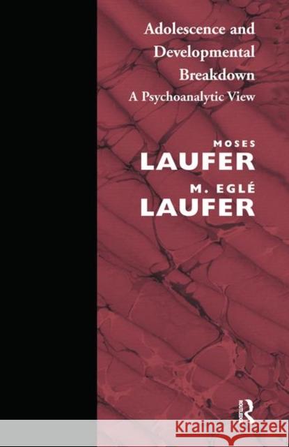 Adolescence and Developmental Breakdown: A Psychoanalytic View Laufer, Moses 9780367104788 Taylor and Francis - książka