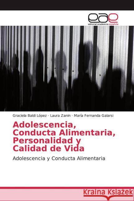 Adolescencia, Conducta Alimentaria, Personalidad y Calidad de Vida : Adolescencia y Conducta Alimentaria Galarsi, María Fernanda; Zanin, Laura; Galarsi, María Fernanda 9786200051356 Editorial Académica Española - książka